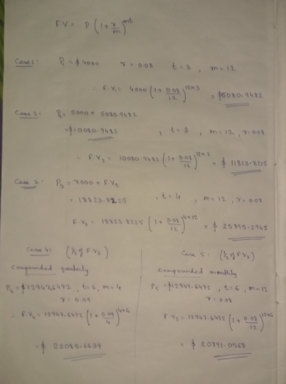 FV = P(1+2 got Casel P = $4000 r. 008 t a m. 12 : P. v. 4000 (1+0.08 jex3 80080.9482 Case 2. 5000 + 50%0.9412 10080:9412 to 2