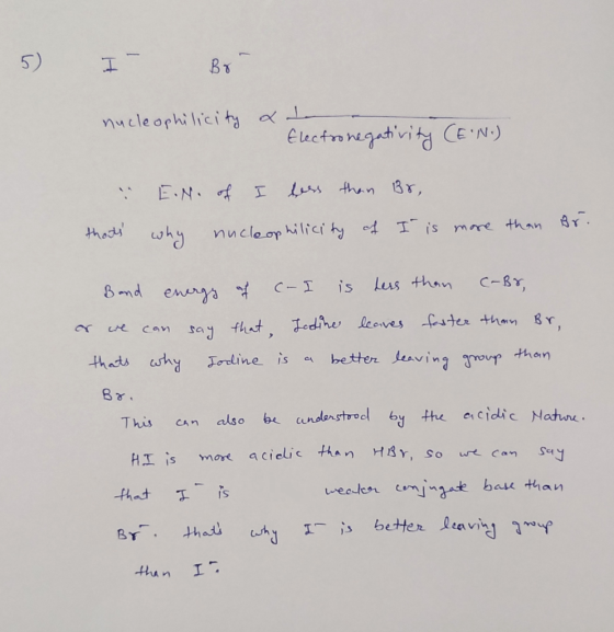 5) I Bot nucleophilicity & te Electronegativity (EN) EN thats why of I less than Br nucleophilicity of Il is more than Br. Ba