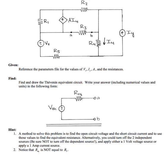 R2 AL4 R3 WN RI b R4E Rs Given: Reference the parameters file for the values of V., I,, A, and the resistances. Find: Find an