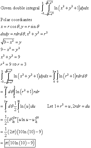 Given double integral | In{? +2° +1°dydx Polar coordi antes x=rcos 0, y =r sine dxdy = rdrd , x + y2 = p2 19-x2 = y 9- x2 = y