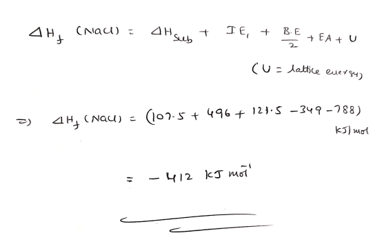 AH, (NOU) E A HAT JE, + B.Et = + EA + U. Sub - lattice everse) z) AHY (NAL) = 107.5 + 496+ 124.5 -349-788) KJ mol -412 kJ mot