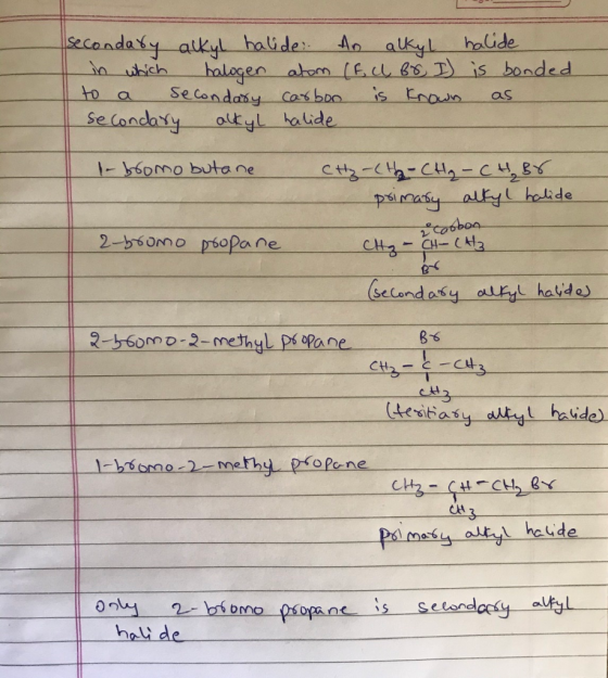 secondary alkyl halide: An alkyl halide in which halogen atom (f. cl B8 I) is bonded to a secondary carbon is known as Second