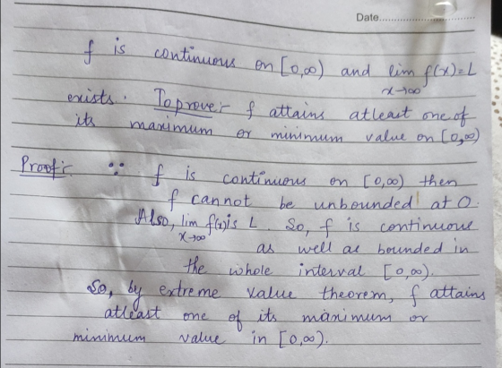 Date....... f is continuous on ooo) and lim f(x) 2L doo exists. To prover its manimum f attains or minimum atleast one of val