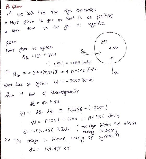 & Given ist we will use the sign convension Heat given to gas or Heat in as positive done the gas as negative O on Work given