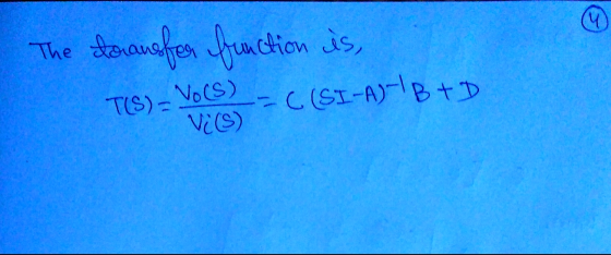9 The foransfer function is T(S) VoCS)-C (SI-A)-|B+D Vils)