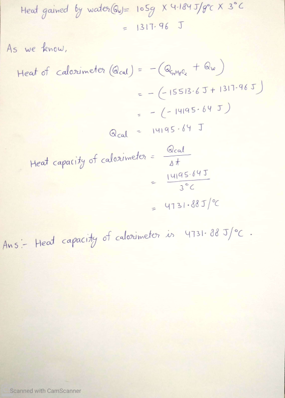 Heat gained by water Qu)= 1059 x 4-1845/8°C X 3°C = 1317-96 J I As we know, Heat of calorimeter Qcal) = -Qutele + Qw) =-6-155