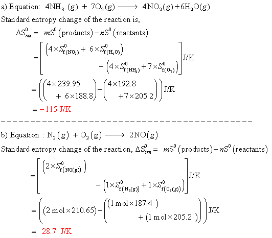 a) Equation: 4NH3 (g) 4NO2(g)+6H20(g) 702(g) Standard entropy change of the reacti on is ms (products)-nS (reactants) AS 0 4
