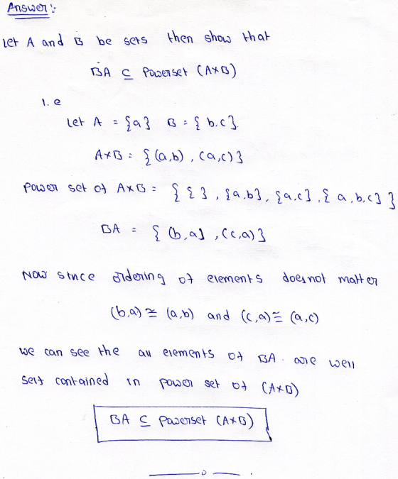 Answers let A and is be sets then show that BA C Powerset CAXB) 1.0 - Let A = {a} B = { b. C} AxB: {lab), CQ,C) 3 Power set o