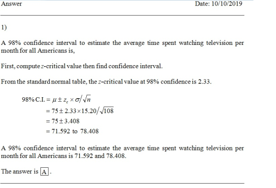 Answer Date: 10/10/2019 A 98% confidence interval to estimate the average time spent watching television per month for all Am