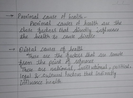 Proximal cause of health Proximal causes of health are the close factors that disectly influence the health to cause disease