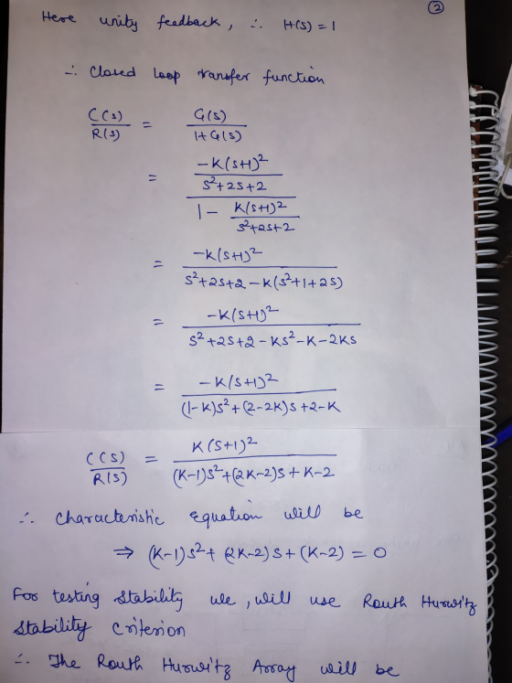 Here unity feedback, .. HIS) = 1 - Closed loop transfer function ((s) R(3) DOWS G(S) t615) -K(SH)² 32+25+2 - klst)2 32test2 -