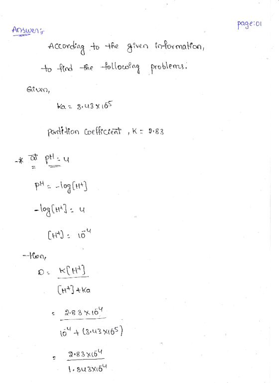 page: 0 Answers According to the given information, to find the following problems. Given, ka: 3.43 x 105 partition coefficie