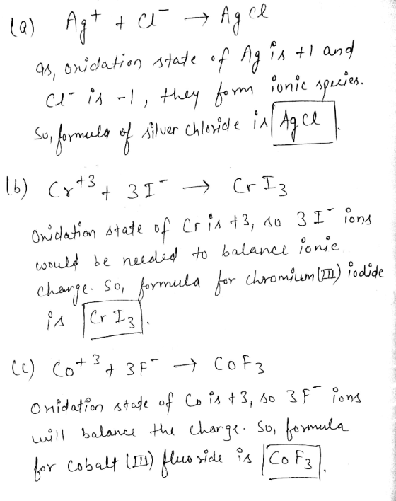 (a) Ag+ + ce → Agel as, onidation state of Ag is t1 and - ci isol, they form ionic species. 1. Su, formula of silver chloride
