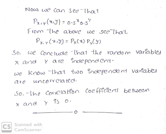 Nouo we Can Sethat rom Ihe above we sec thal, So, we Concludle -ha the random variables and y are endependCnt oe know hat tuo