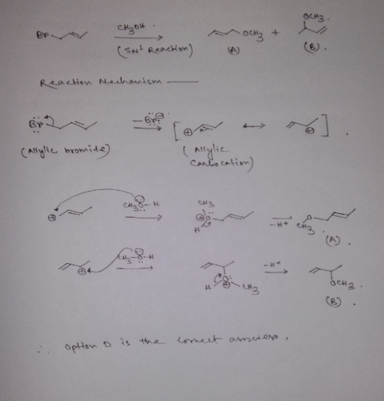 CH₂OH . Bp aOCH2 + (SNI Reaction) Reaction Mechanism Br2 (Allylic bromide) (Allylic carlocation) OCHz. Option D is the correc