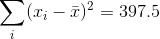 Σ(t; – 1)2 = 397.5