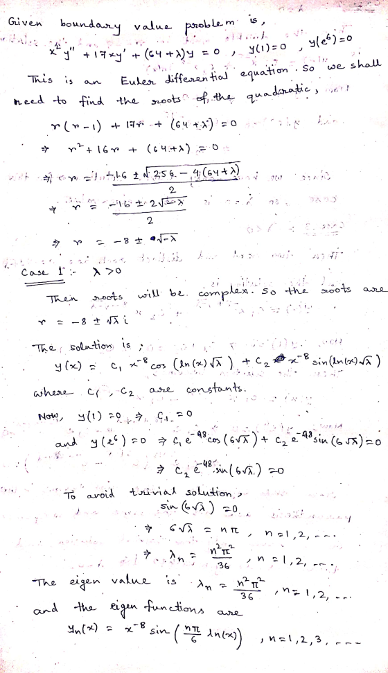 Given is, i_ boundary value problem xy + 17 xy + (64+1)y 전 ylesize , y(i)=0 so we shall This is Pheed to find the roots of
