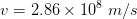 v 2.86x 10* m/s