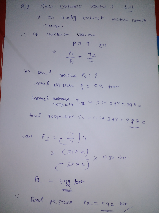 6 Since Container vaume is dol 7 veme never d. At an Heating containe & change. constant varme pat en → P2 72 P, ti ter Final