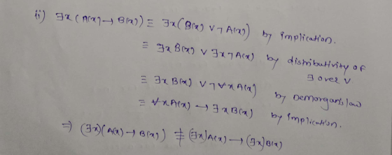6) gecacan Bla) E Fx( B() v 7 Aman by implication. Ja BRI V FX7 ACA) by distributivity of Gover v ² JX BM V T VnAd) by Demorg