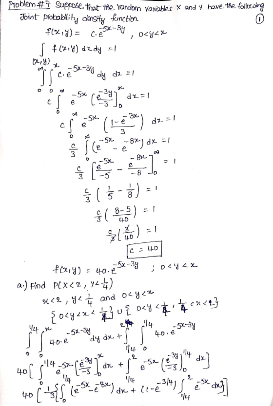 Problem #7 Suppose that the random variables X and Y have the follocong Joint probability density function. f(x,y) = c.ex-3y