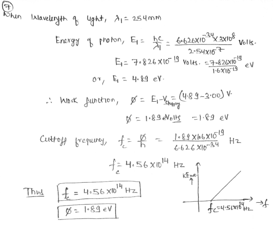 Wavelength q ught, 1,= 254mm Energy & proton, E = 6622X10x 2x10$ volks. 16X16 19 eV 2-54X107 E- 70826x10-19 volts. =718267181
