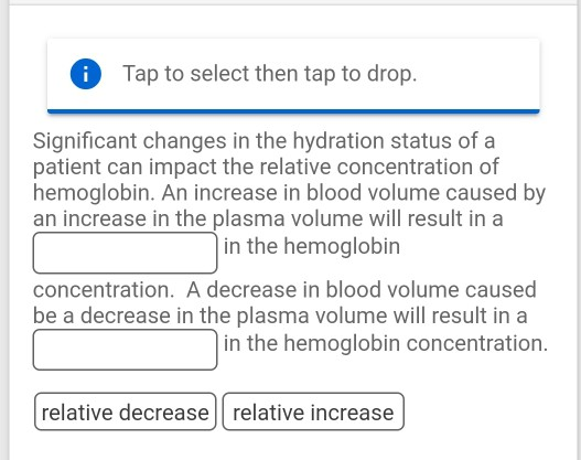 Tap to select then tap to drop. Significant changes in the hydration status of a patient can impact the relative concentratio