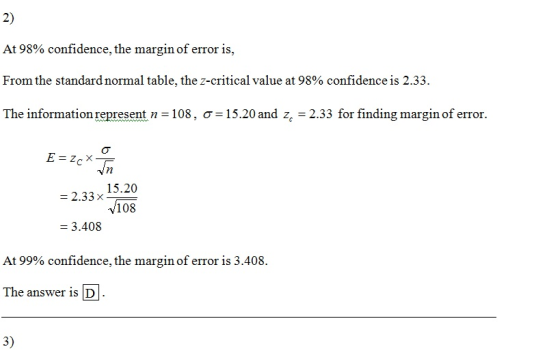At 98% confidence, the margin of error is, From the standard normal table, the z-critical value at 98% confidence is 2.33. Th