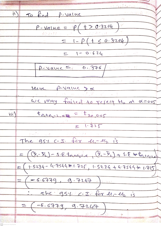 To find P-value P-Value = t> 0:3204 P(+ > 0 l-p( <0.3204) a = - 0.624 P-value =- 0.376 tere pvalue a we may failed to rejert