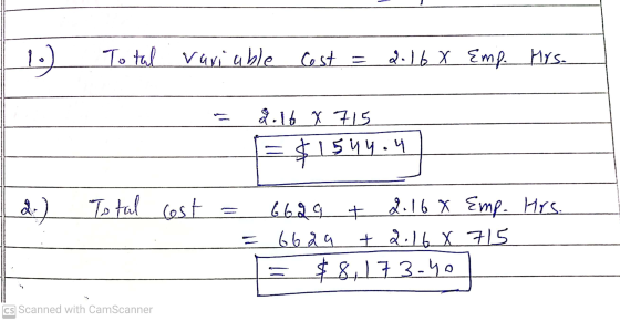 Total variable Cesta 2.16 X Emp. Hrs. 2.16 X 715 = $1544.4 d.) Total cost = 66.29 H 2.16 Emp. Hrs. 6629 + 2.16 X 715 $ 8,173-