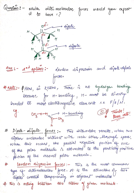 Question : - which inter molecular forces is ould you expect it to have =2 1. dipole Aus - and aption :- London dispersion an