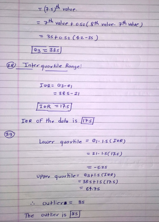 = (7.5th value. 7th value + o.so (8th value. 7th value) こ = 35 +0.50 (42-35 ) 03 = 38.5 28_Intes quartile Range! IOR= 63-0 =