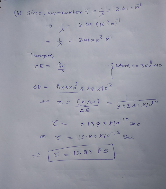 (6) Since, wave number J = 1 = 2.410 5 = = 2.41 162m) + = 2.41x162 m These fore, SE = DE= hc s where, c= 3x10 min DE = hx3x10
