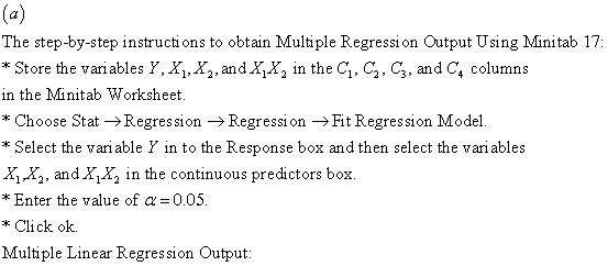 The step-by-step instructions to obtain Multiple Regression Output Using Minitab 17 * Store the variables Y, X1 X, andX^X2 in