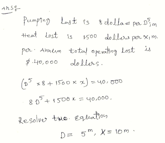 Anso pumping last is 8 dollars per osim Heat Lost is 1500 dollars per xim. per - Annum total operating lost is $.40,000 dolle
