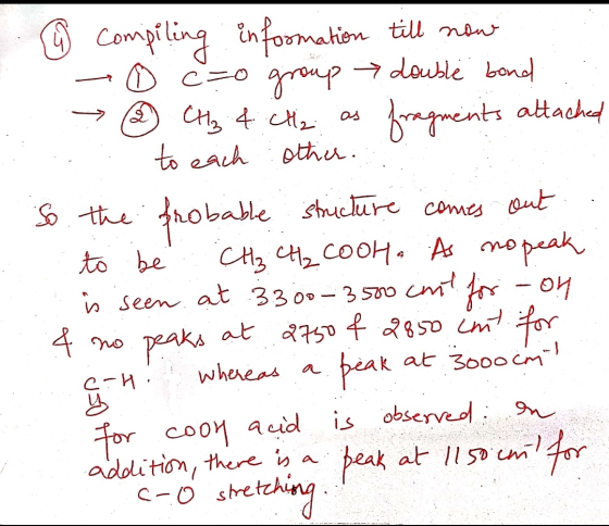 E ☺ compiling information till now o c=0 group double bond → CH₂ 4 Hz. as fragments attached ... to each other. So the probab