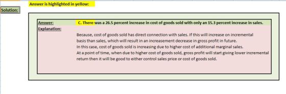 Answer is highlighted in yellow: Answer: C. There was a 26.5 percent increase in cost of goods sold with only an 15.3 percent