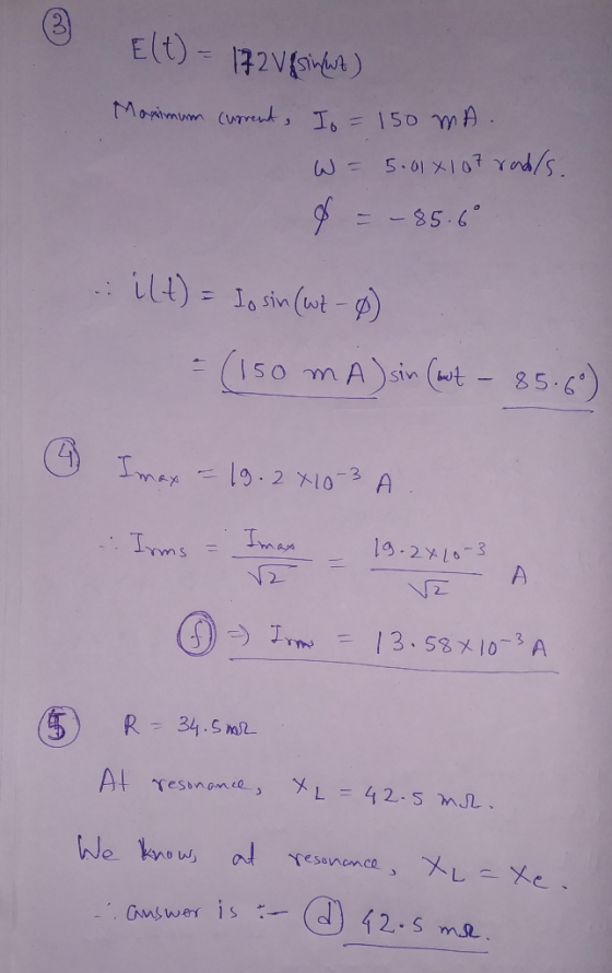 Elt) = 172V (sinut) Maximum current, Io = 150 mA W =5.01x107 rad/s. & = - 85.6° iLt) = Io sin (wt-4) - (150 mA)sin (but - 85.