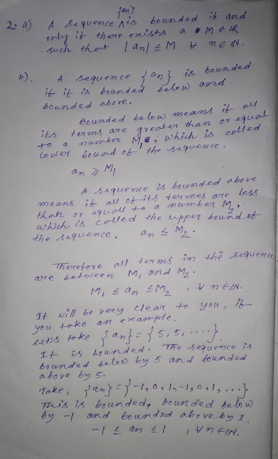 fan} 2. a) A sequence is bounded it and only it there exists a BME IR such that I anleM & MEIN. b). Sequence z ons is bounded