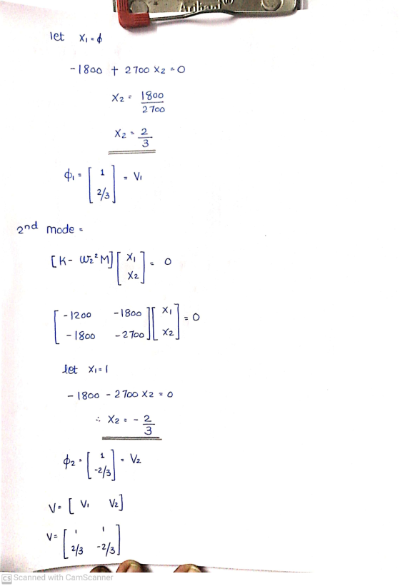 let X1 = 0 -1800 + 2700 X2 - 0 X2 = 1800 2700 X2 - 2/3 1 Vi 2/3 2nd mode - 0 [K-WML Xi X2 -1200 -1800 XI = 0 1.11 -1800 -2 To