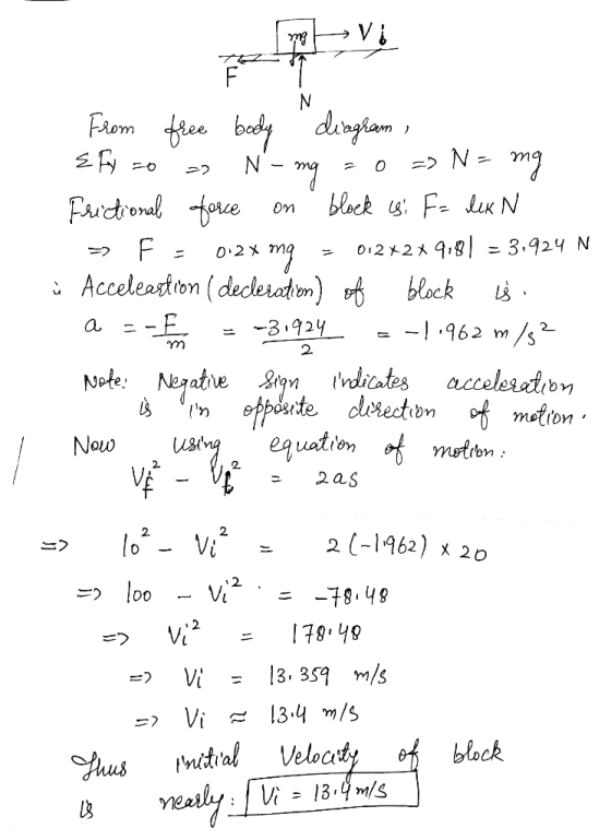 my Vý 01 N 2 N - my 0 On 0:2X mg From free body diagram, EFN => N= mg Frictional force block is: F= lex N F 012*2* 9181 = 3,9
