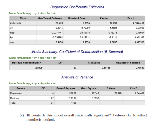 Regression Coefficients Estimates Model formula: mpg - cyl + disp + hp + am Term Coefficient Estimate Standard Error t Value