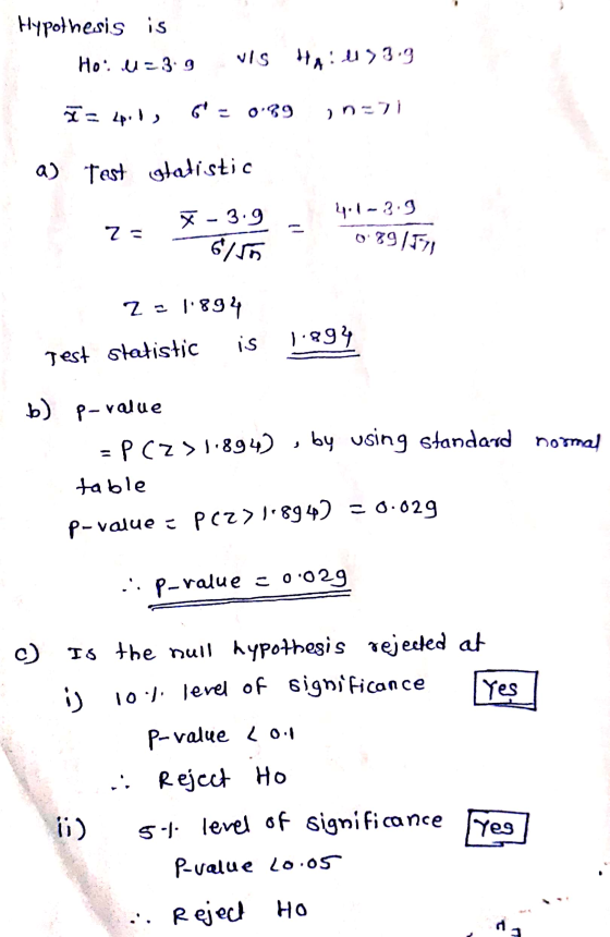 Hypothesis is Ho: 41=3.9 VIS HA: 473.9 Tapid, 6= 0.89 on=1 a) test glatistic 7= *-3.9 - 4.4-2.9 6/56 039/571 2-1894 Test stat