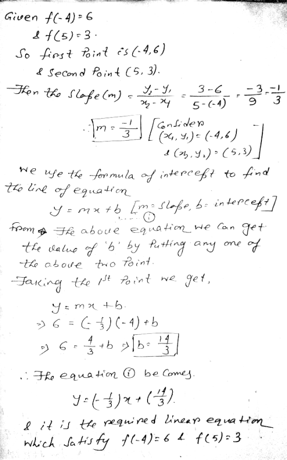Then the slope(m) - 1 Given f(-4)=6 į f(5)-3. So first point is (-4,6) & Second Point (5.3). Then the chalaton S-Y, 3-6 .-3.-