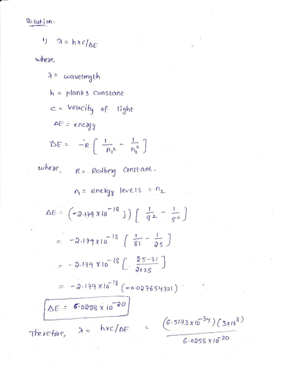 Solution 2-hxCAF where, 7= wavelength ha planks Constant ca Velocity of light AE = encagy DE = -l oening where, R- Redberg c