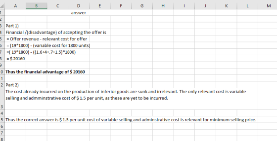 A B C E F G H I J K L D answer 3 Part 1) + Financial /(disadvantage) of accepting the offer is 5 = Offer revenue - relevant c