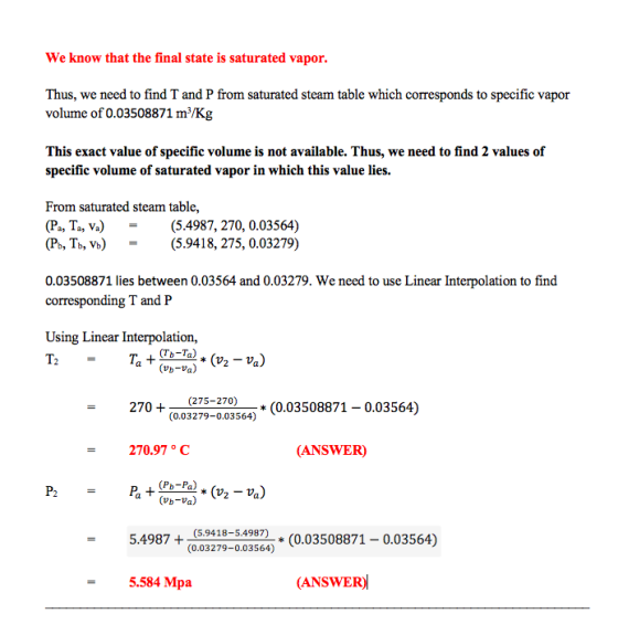 We know that the final state is saturated vapor. Thus, we need to find T and P from saturated steam table which corresponds t