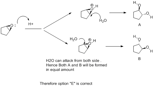 gno H + H20 20H H2O can attack from both side. Hence Both A and B will be formed in equal amount Therefore option E is corr