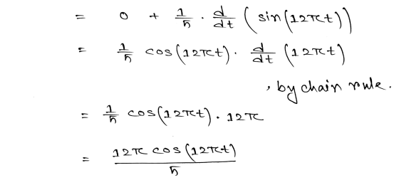= o *** (sin (1976:+) s (aztet). dt (128et) 1 / soo • by chain rule. = 7 / cos(125t) - 125 12 Te cos 272+) 11 5