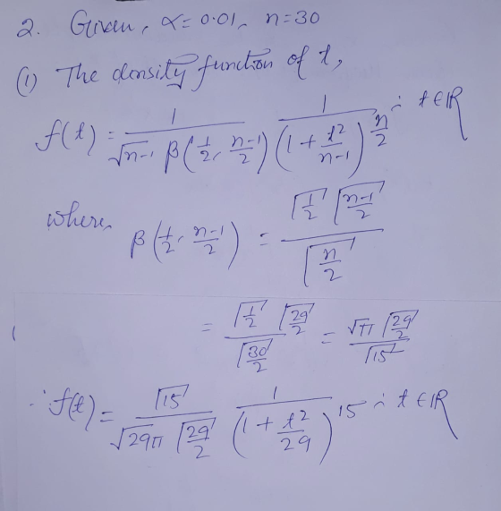 2. Given, X= 001, n = 30 ① The density function of t, 1 . ter f) PC3%) (4) D